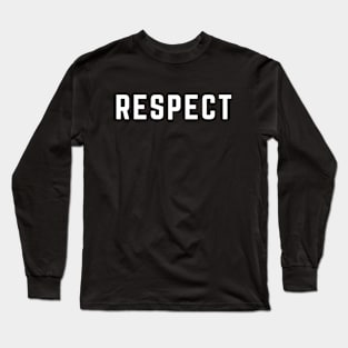 Respect Long Sleeve T-Shirt